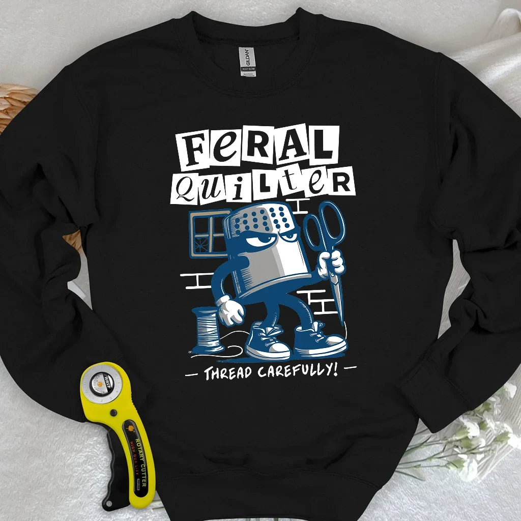 Feral Quilter Sweatshirt