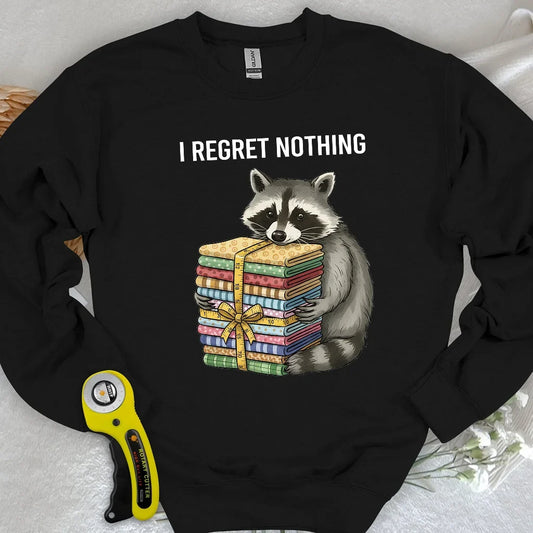 I Regret Nothing Sweatshirt