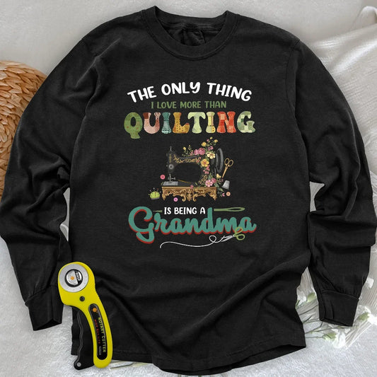 Quilting Comes Second Long Sleeve T-shirt