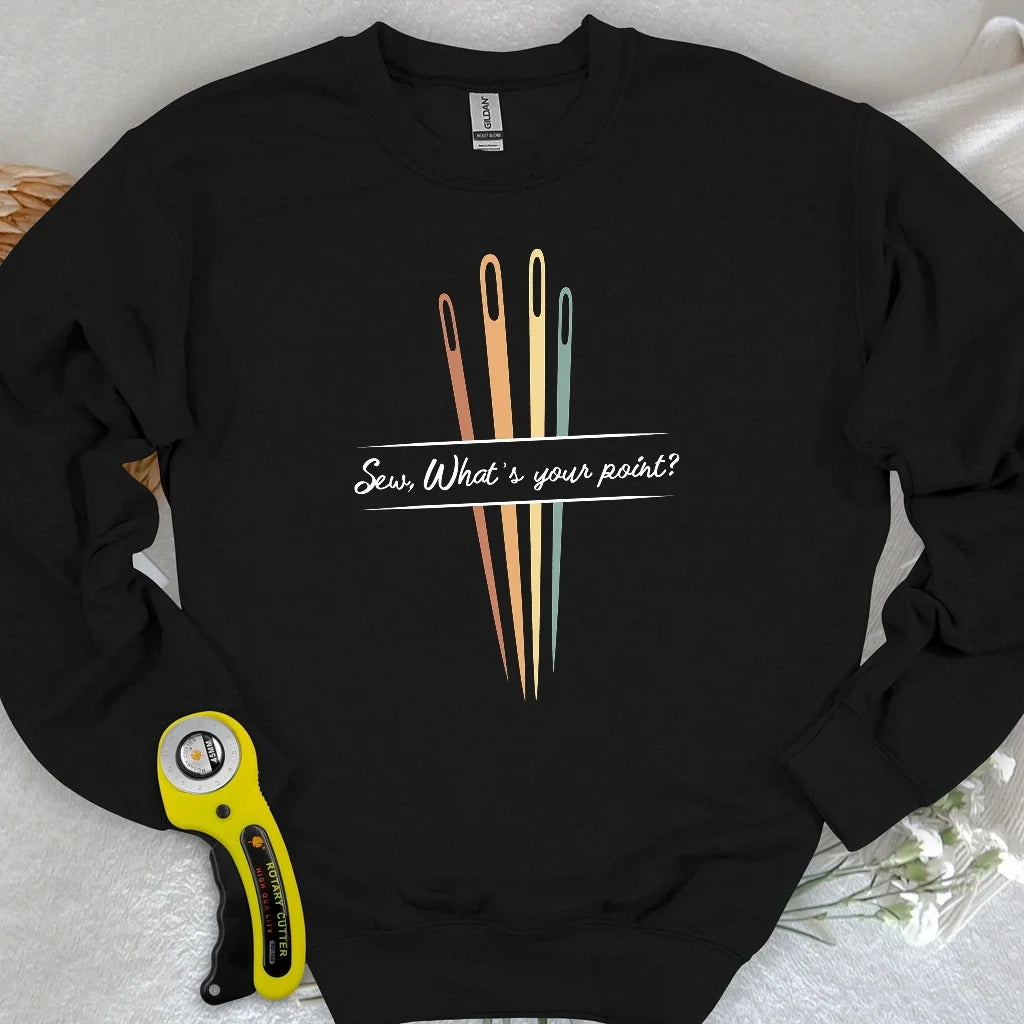 What's your point Sweatshirt