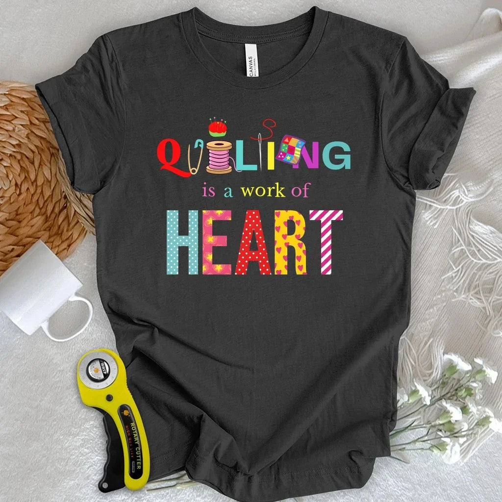 Quilting Is a Work of Heart T-shirt