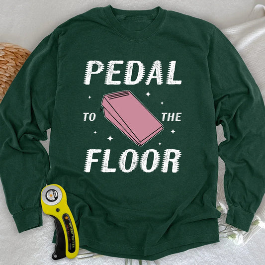 Pedal to the Floor Long Sleeve T-shirt