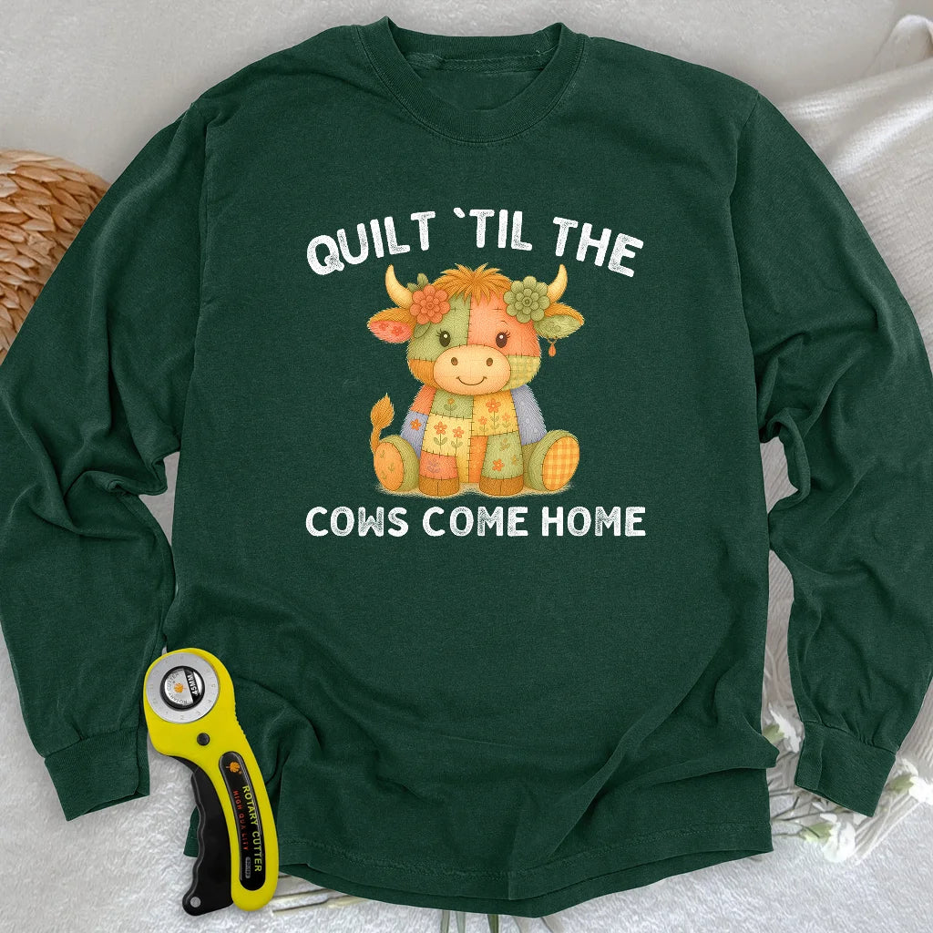 Til The Cows Come Home Long Sleeve T-shirt