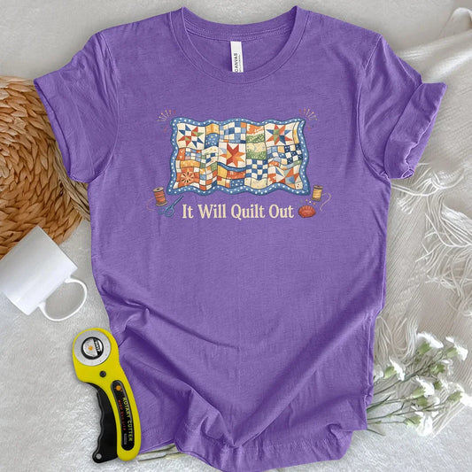 Relax… It Will Quilt Out T-shirt
