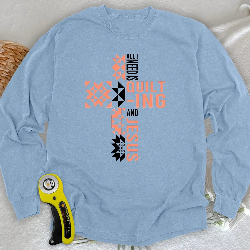 Quilting and Jesus Long Sleeve T-shirt