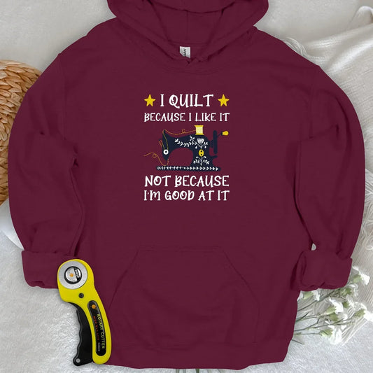 Because I like It Hoodie