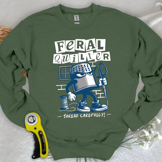 Feral Quilter Sweatshirt