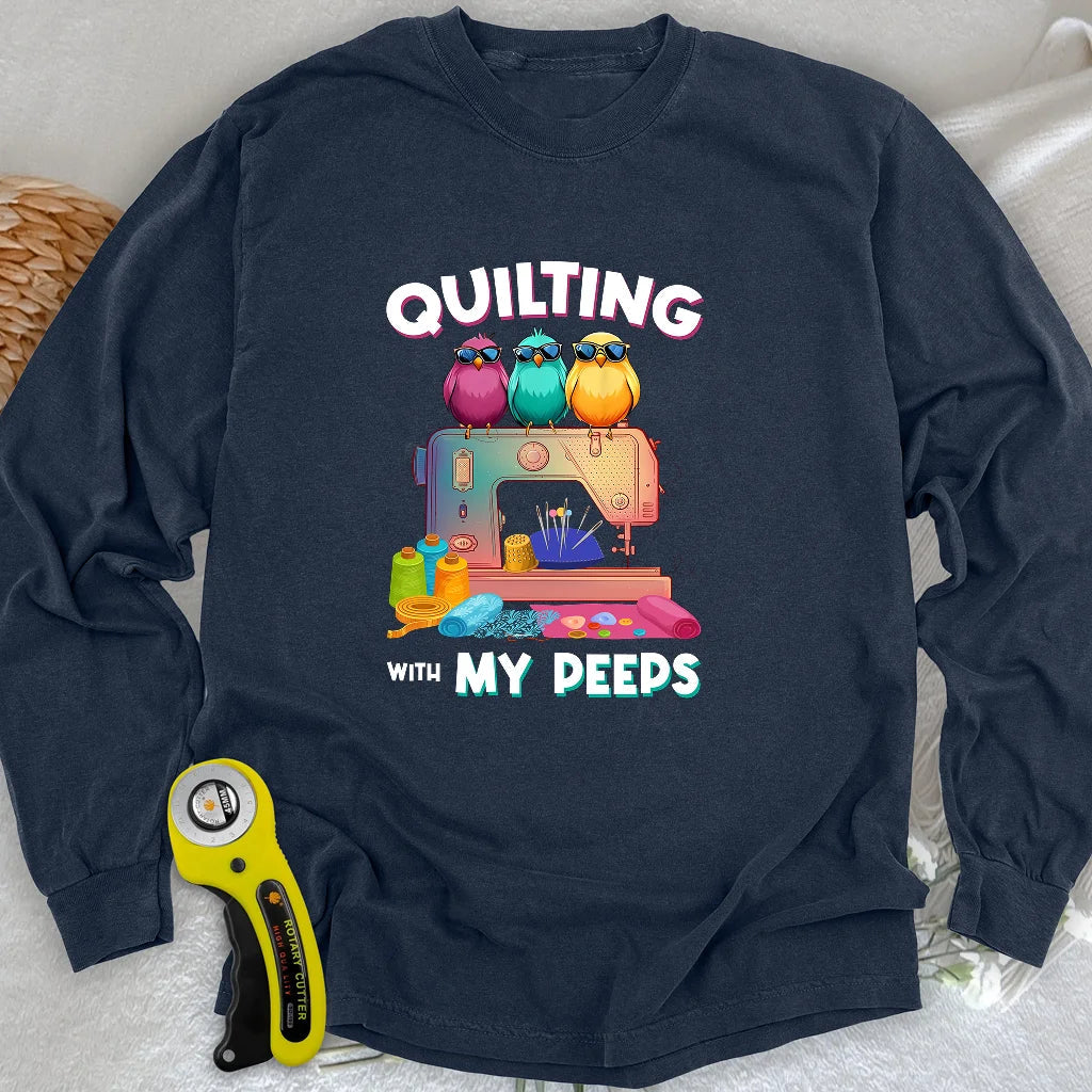 Quilting W/ My Peeps Long Sleeve T-shirt