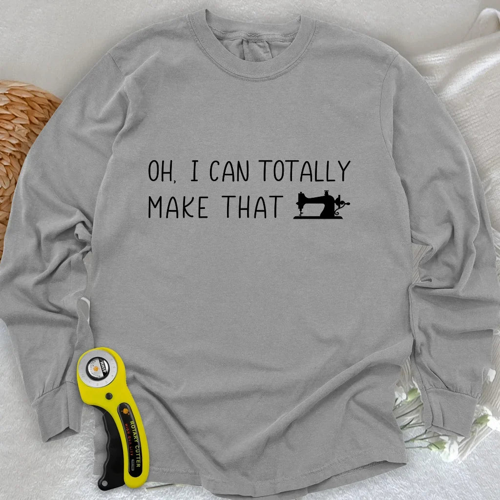 I Can Make That Long Sleeve T-shirt
