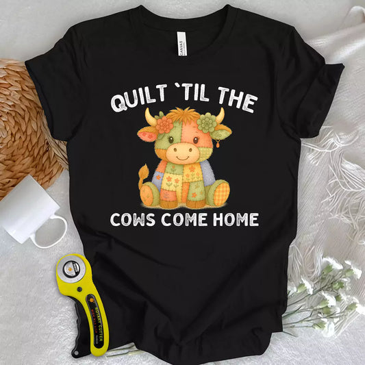 Til The Cows Come Home T-shirt