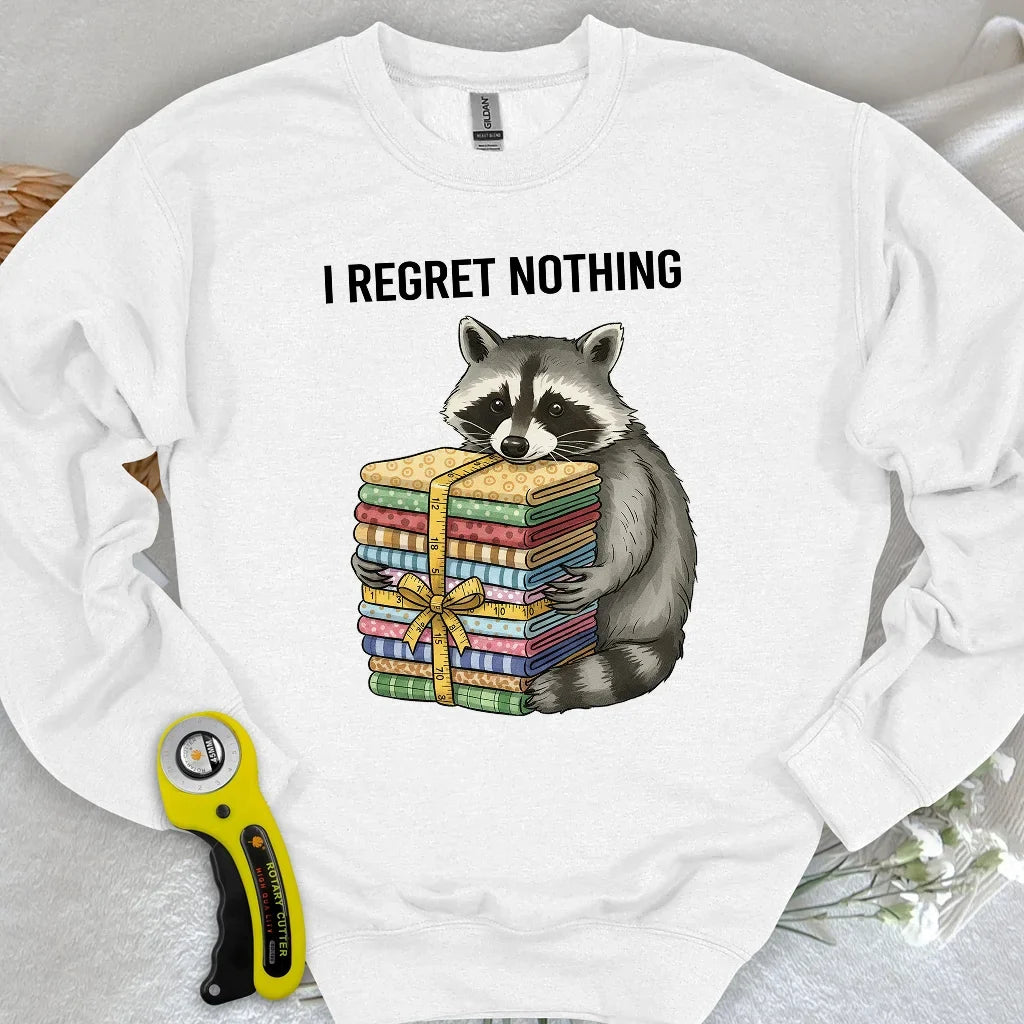 I Regret Nothing Sweatshirt