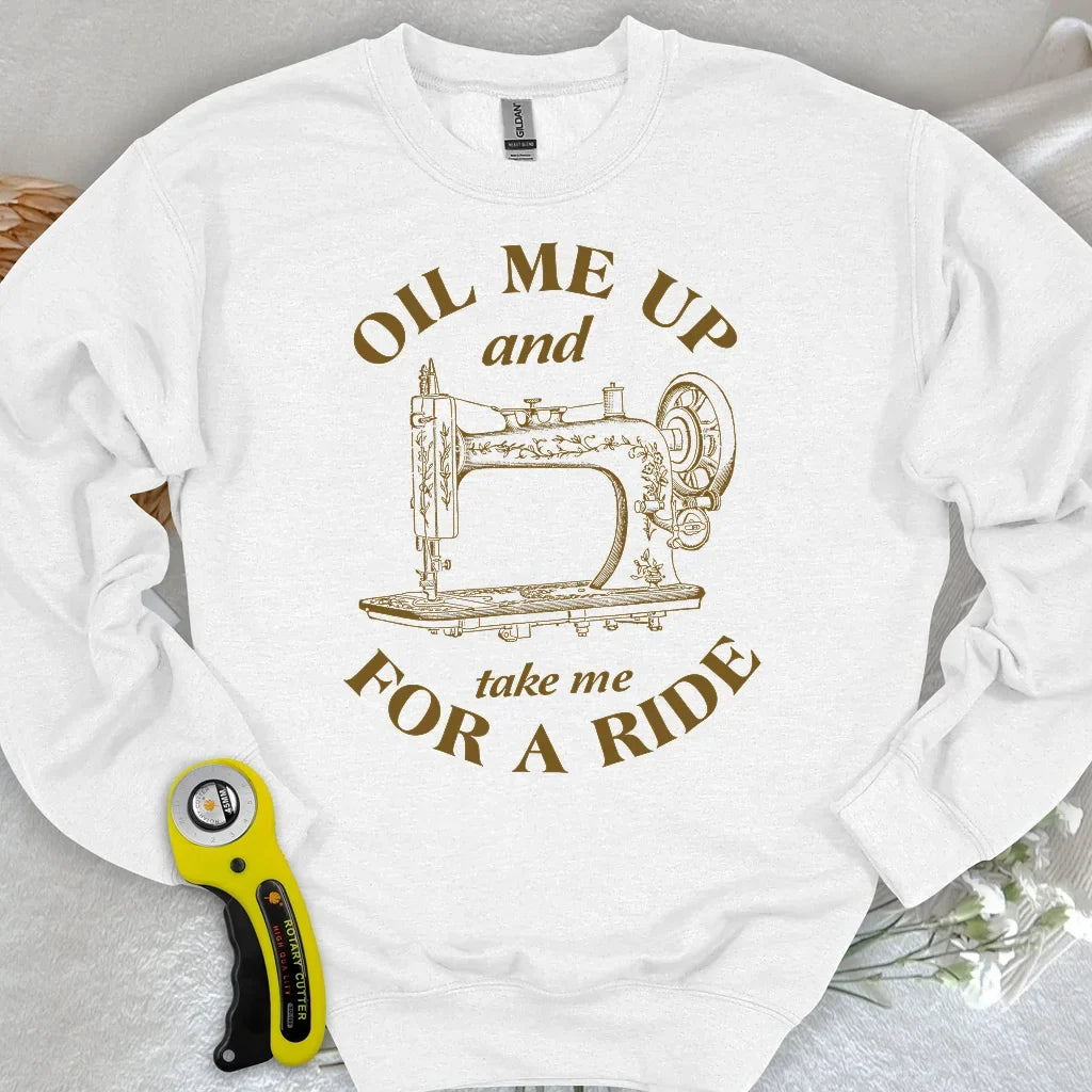 Oil Me Up Sweatshirt