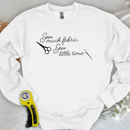 Sew Much Fabric Sweatshirt