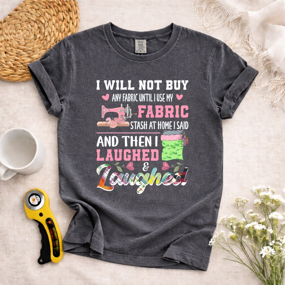 I Will Not Buy Any Fabric T-Shirt