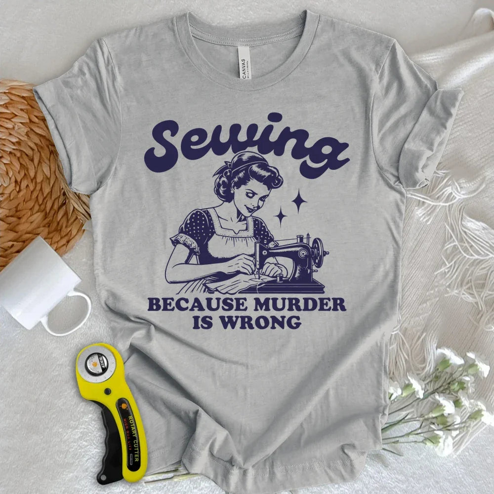 Sewing Not Murder T-shirt