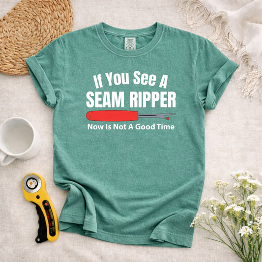 If You See A Seam Ripper T-Shirt