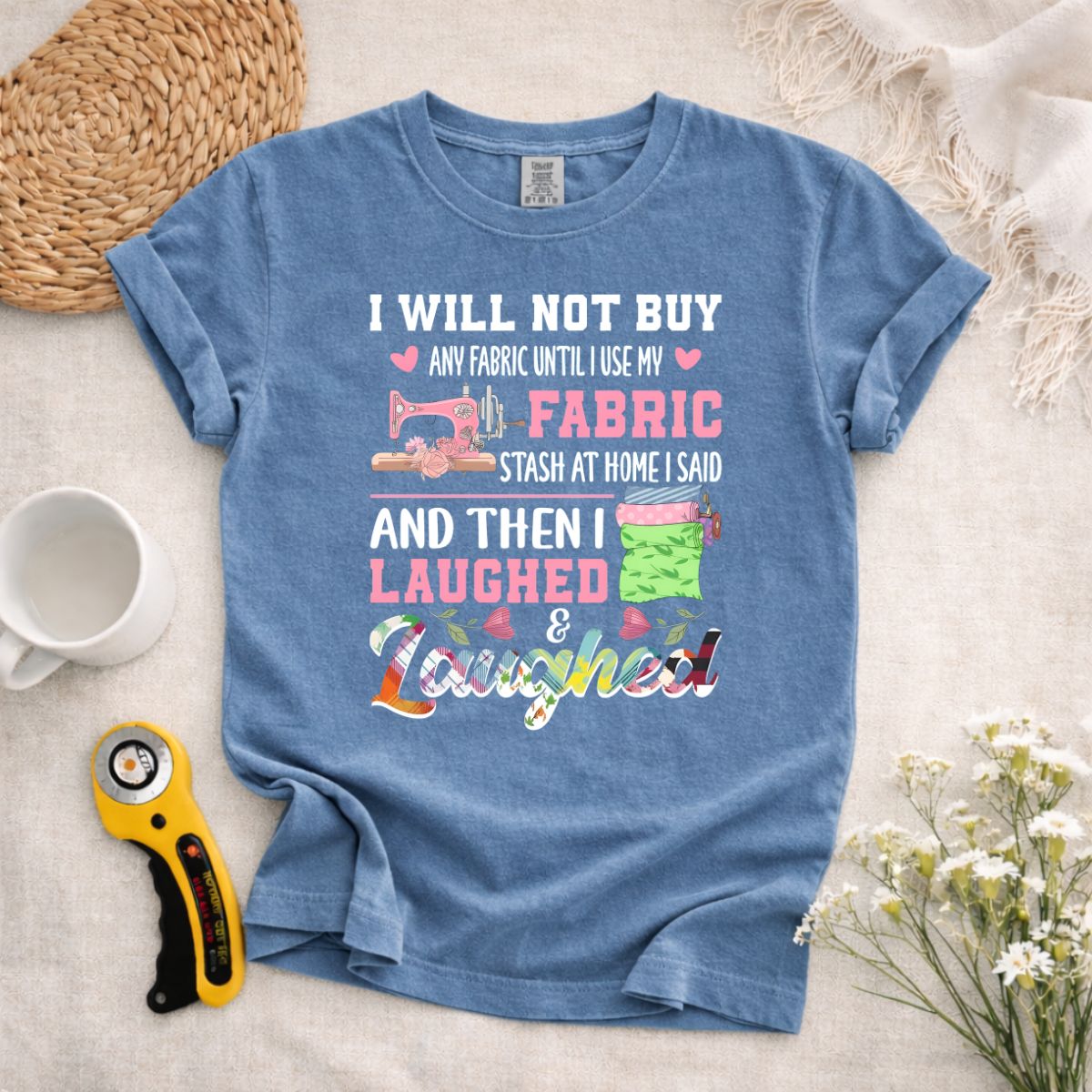 I Will Not Buy Any Fabric T-Shirt