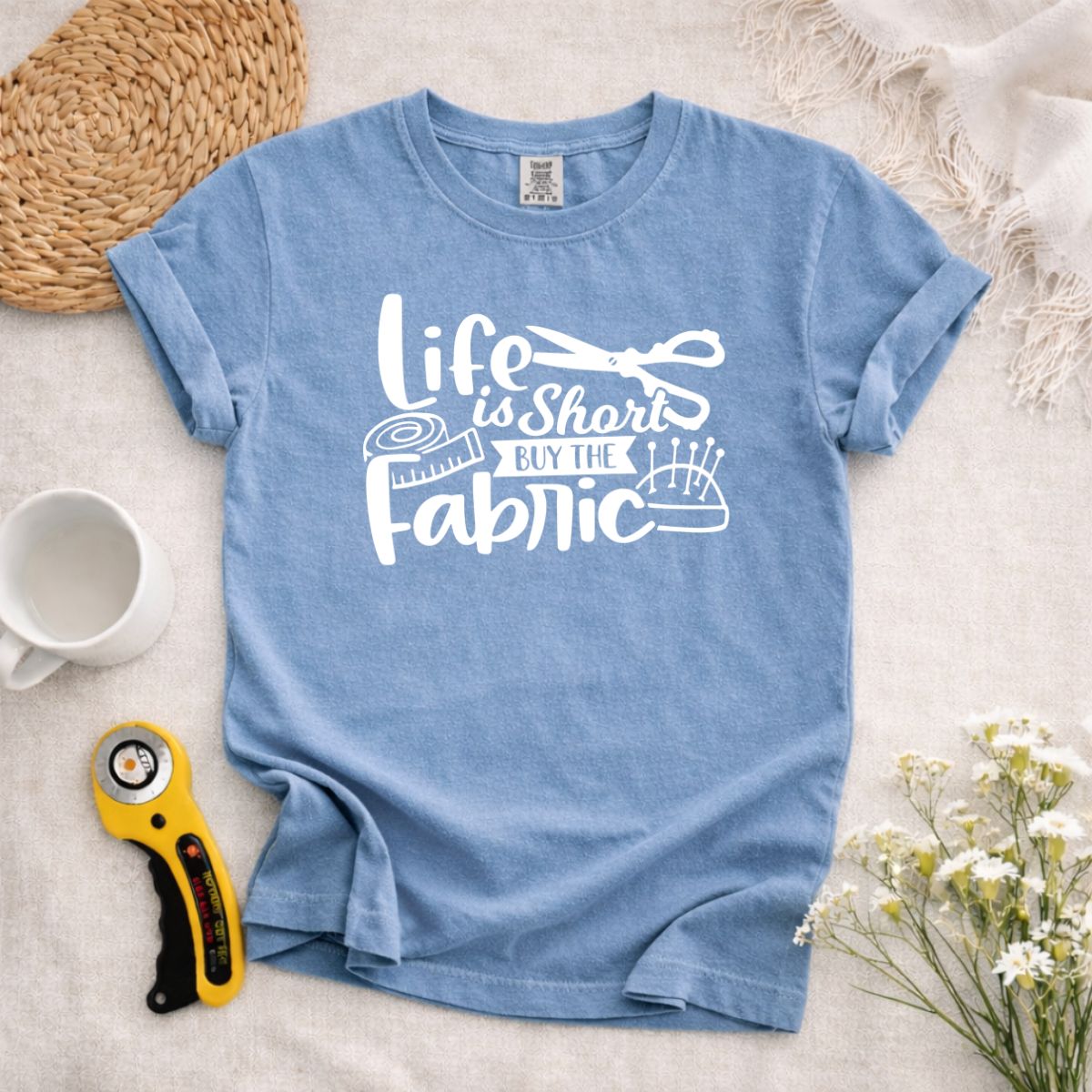 Life is Short Buy The Fabric T-Shirt