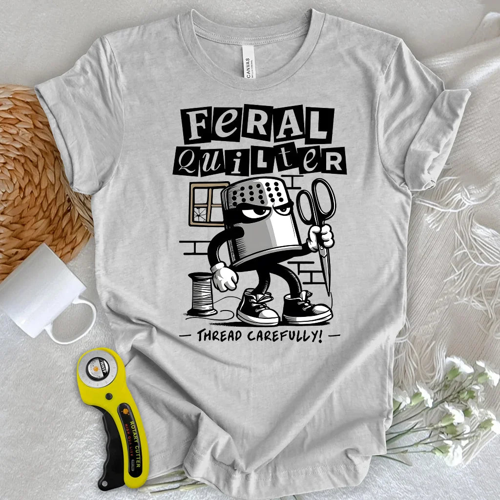 Feral Quilter T-shirt