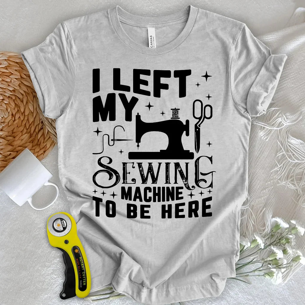 Left Be Here T-shirt