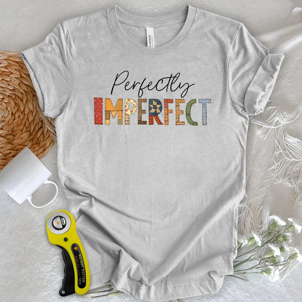 Perfectly Imperfect T-shirt
