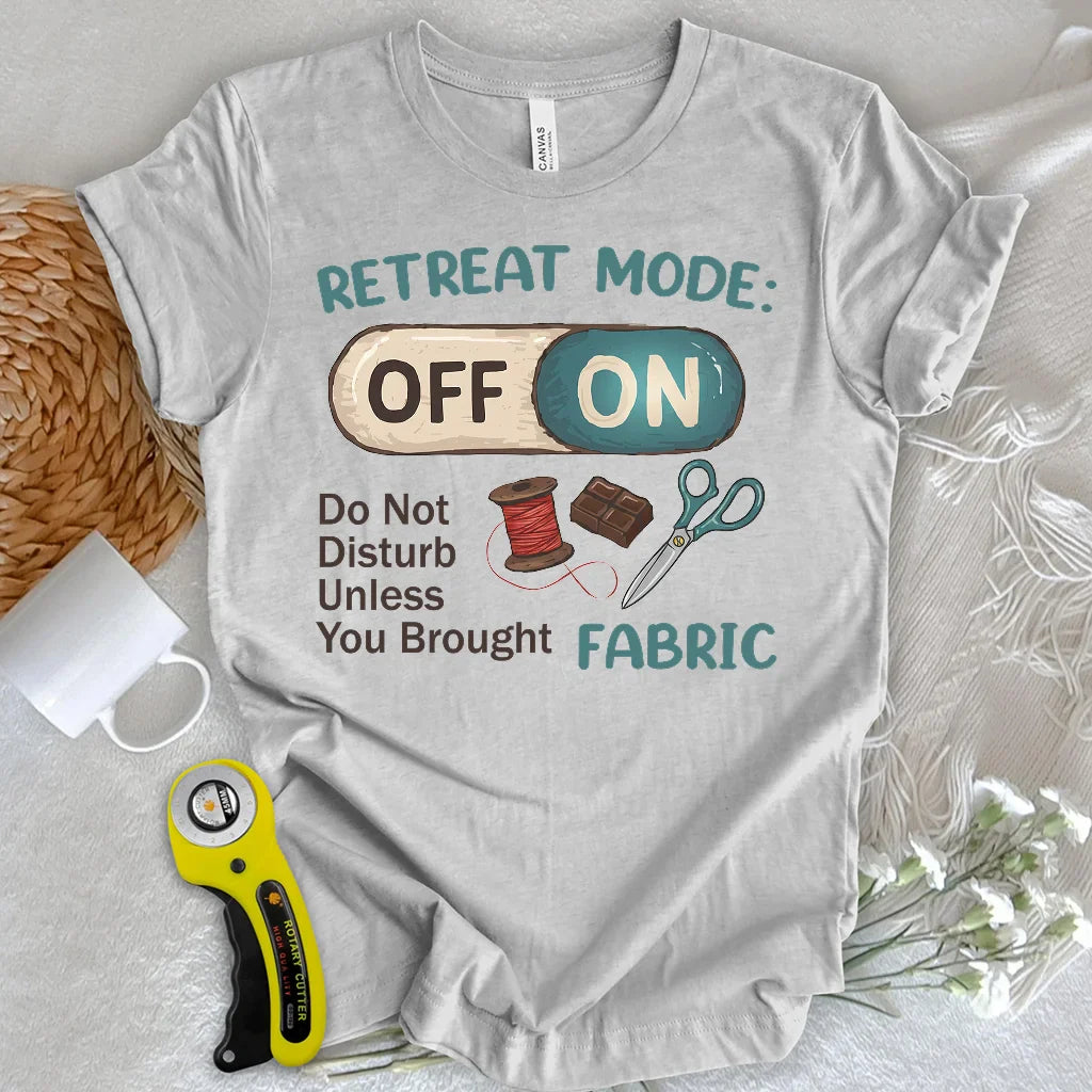 Retreat Mode: ON T-shirt