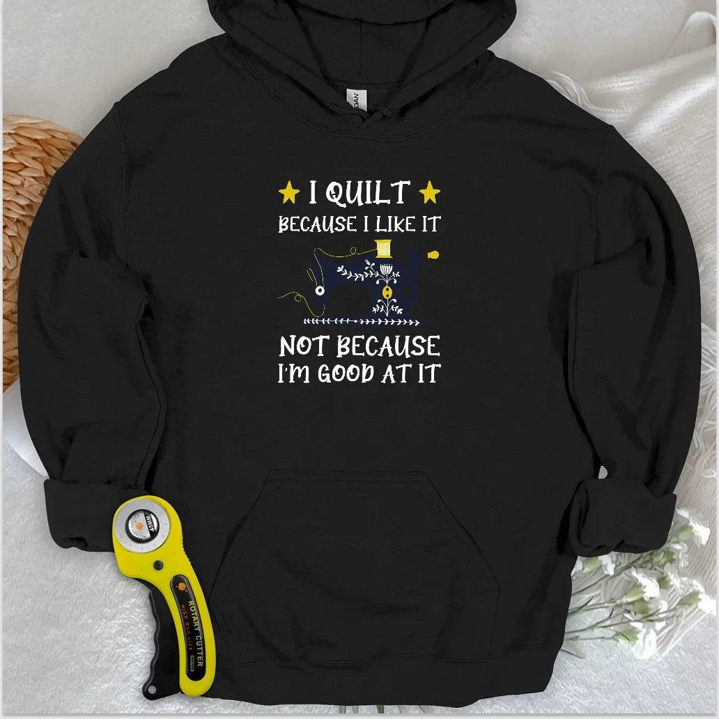 Because I like It Hoodie
