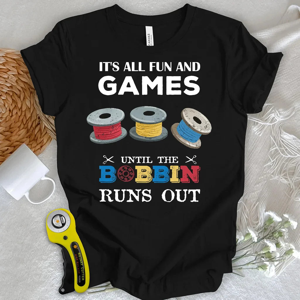 Bobbin runs out T-shirt