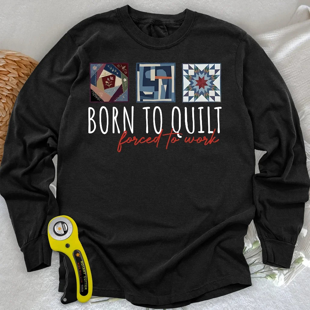 Forced to Quilt Long Sleeve T-shirt