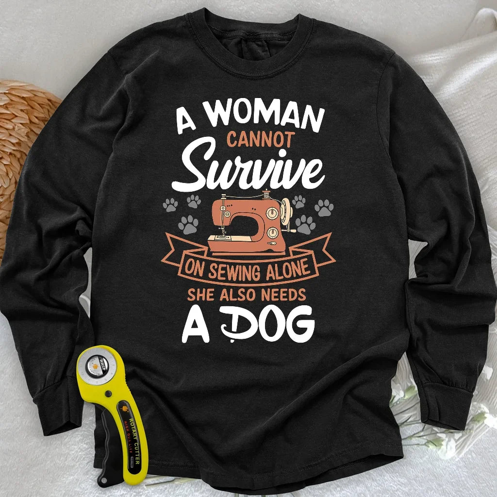 Can’t Sew Without My Dog Long Sleeve T-shirt