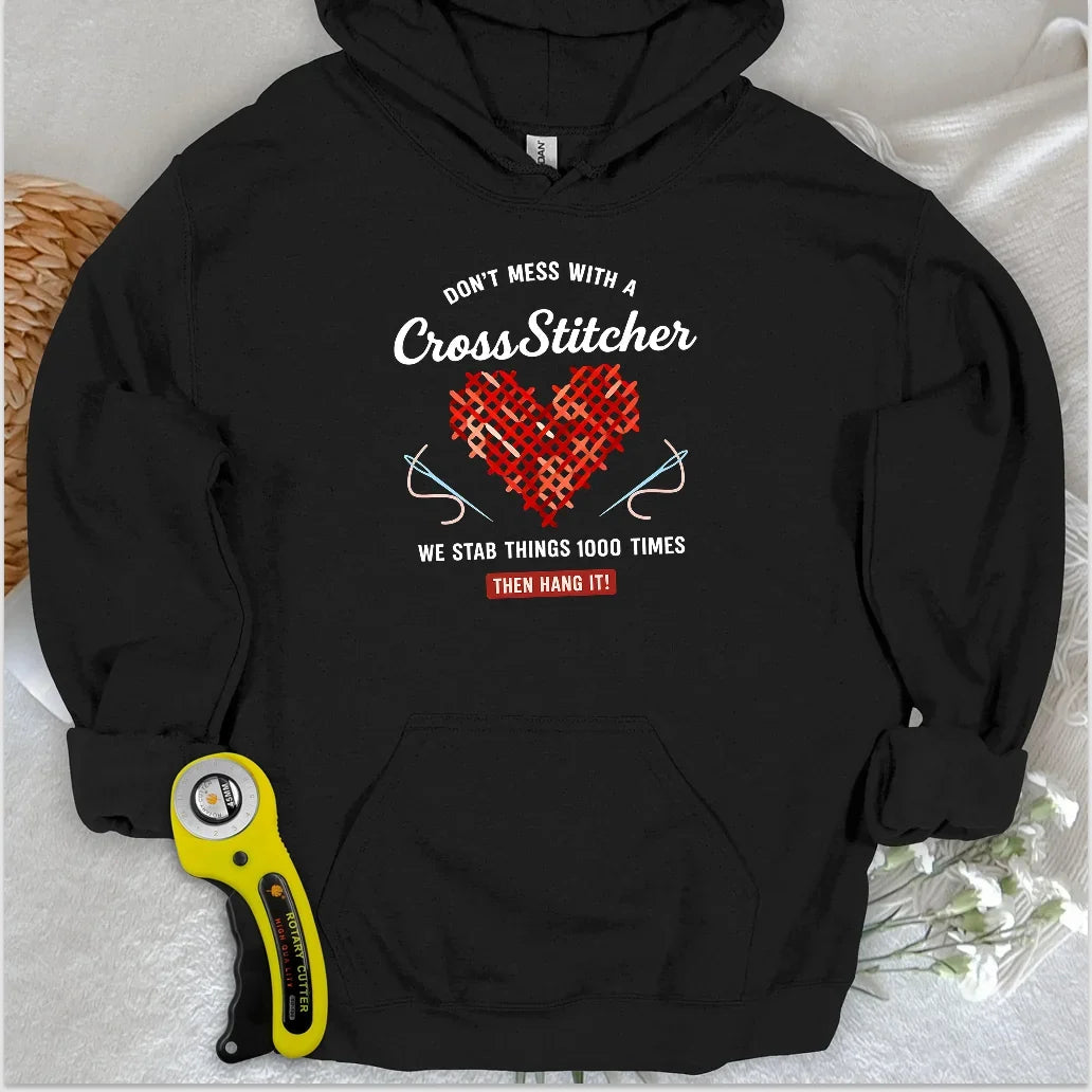Don't Mess With a Cross Stitcher Hoodie