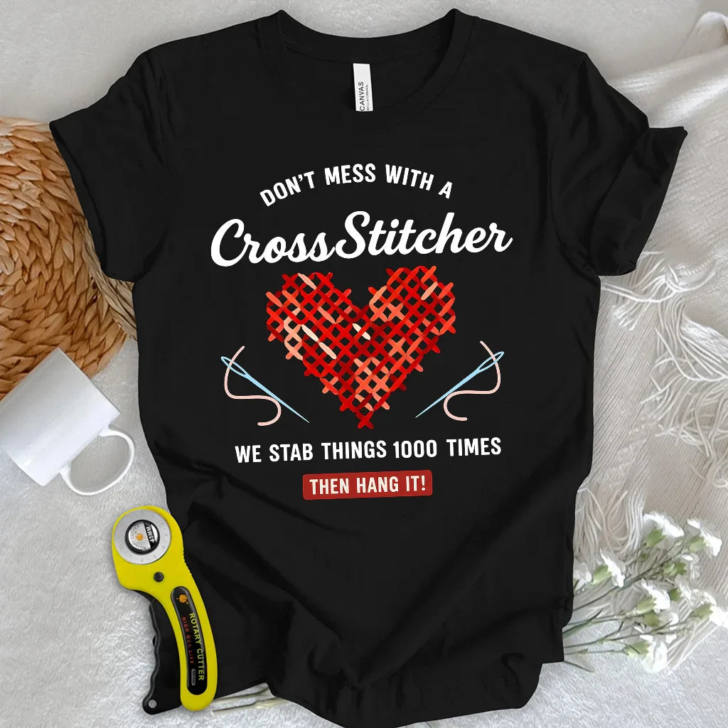 Don't Mess With a Cross Stitcher T-shirt