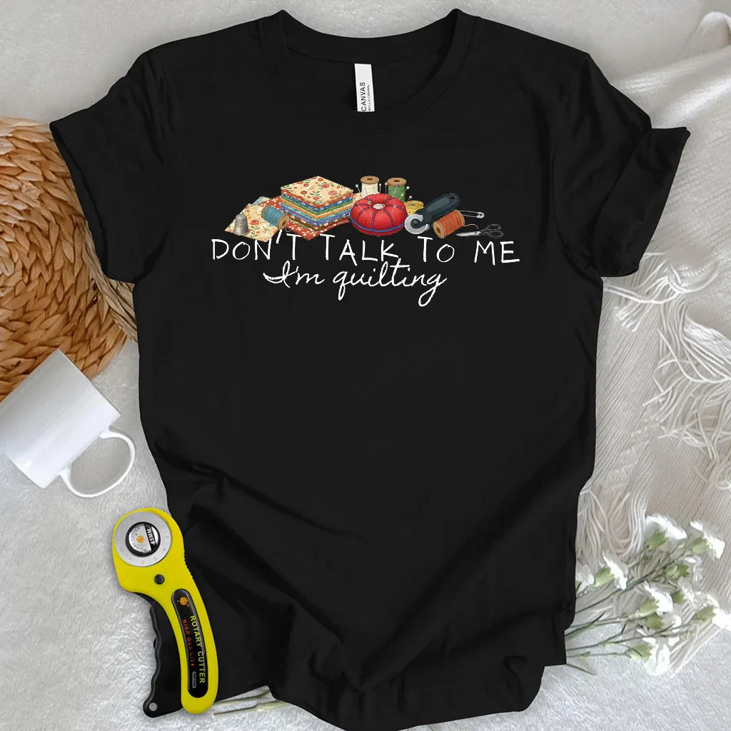 Don’t Talk To Me T-shirt