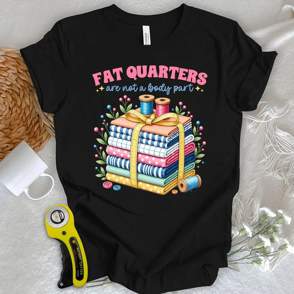 Fat Quarters T-Shirt