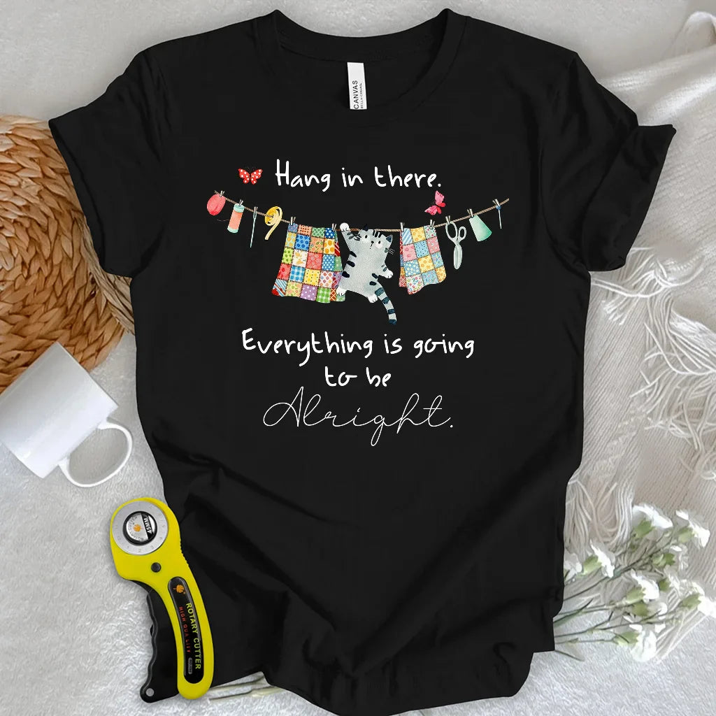 Hang in there T-Shirt