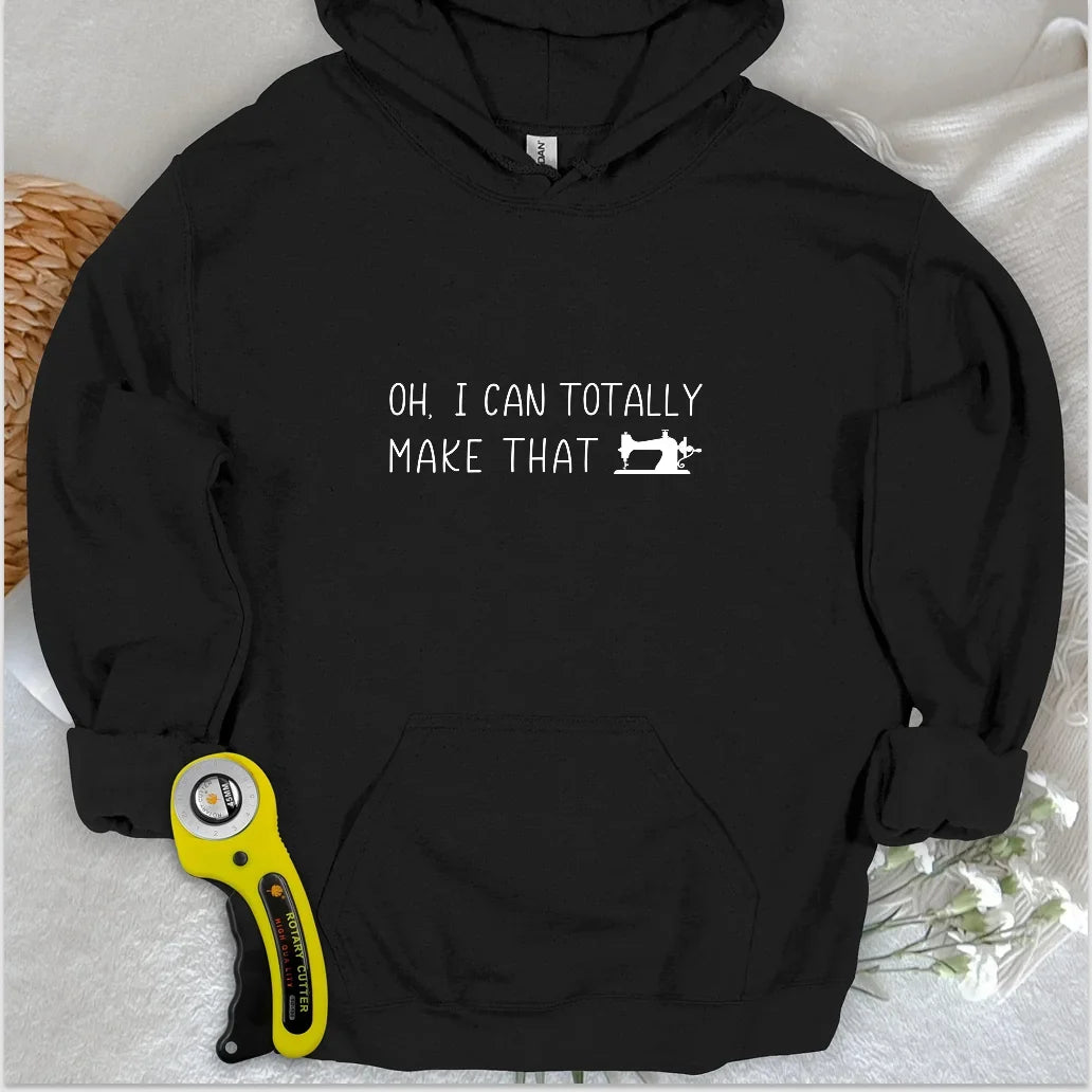 I Can Make That Hoodie