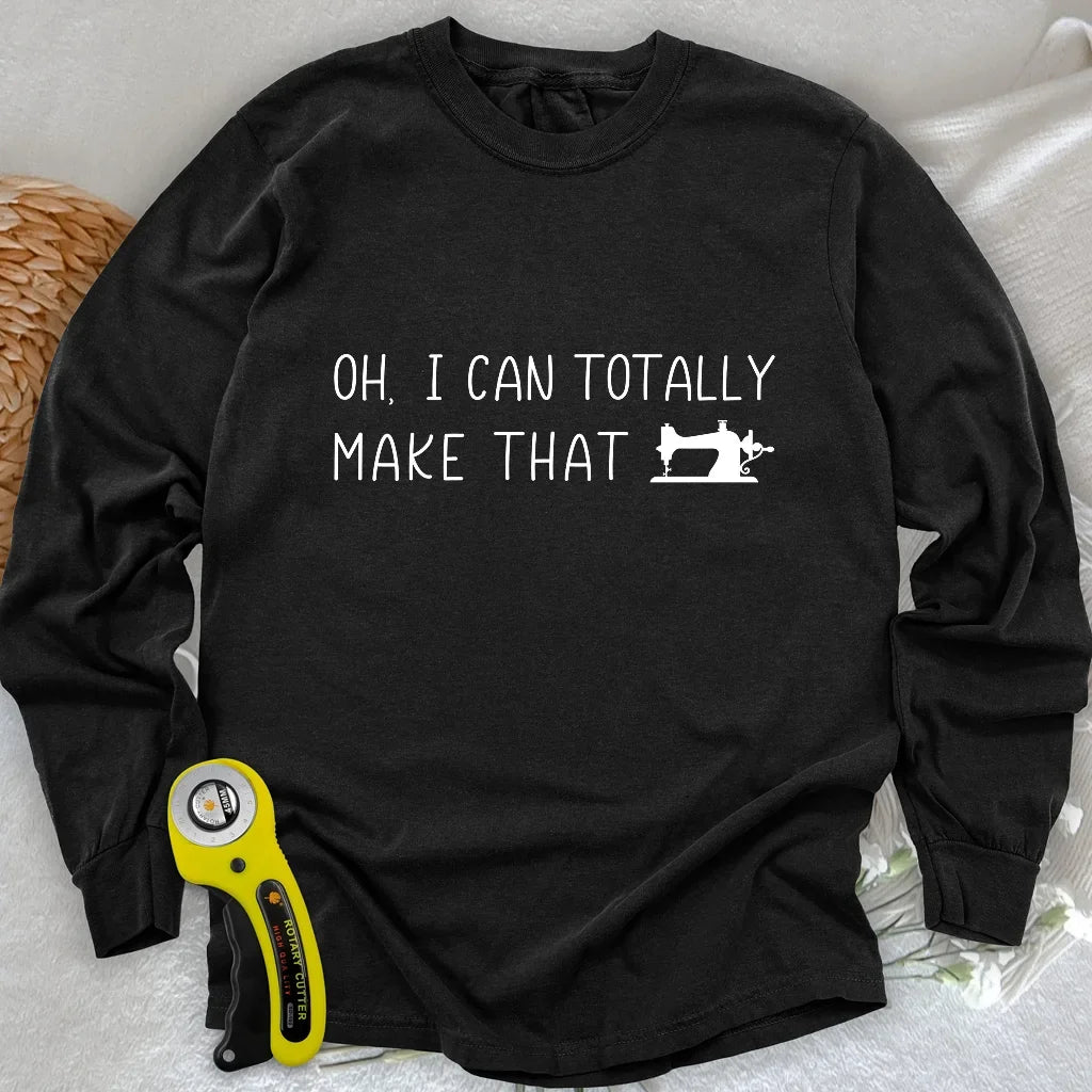 I Can Make That Long Sleeve T-shirt