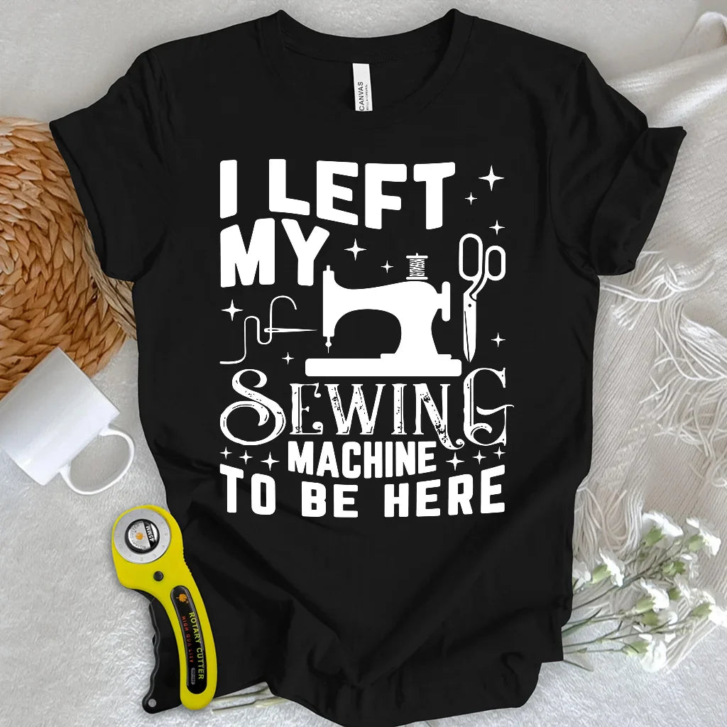Left Be Here T-shirt