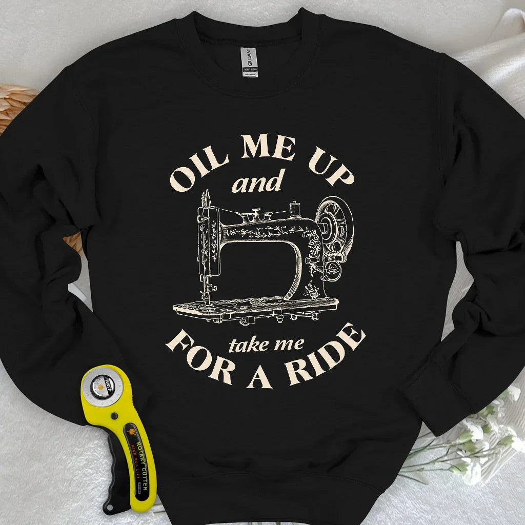 Oil Me Up Sweatshirt