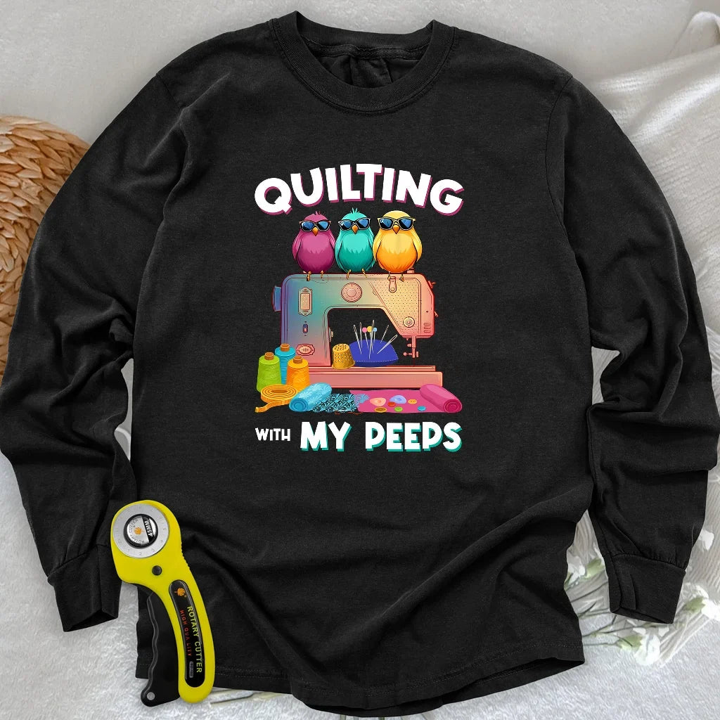 Quilting W/ My Peeps Long Sleeve T-shirt