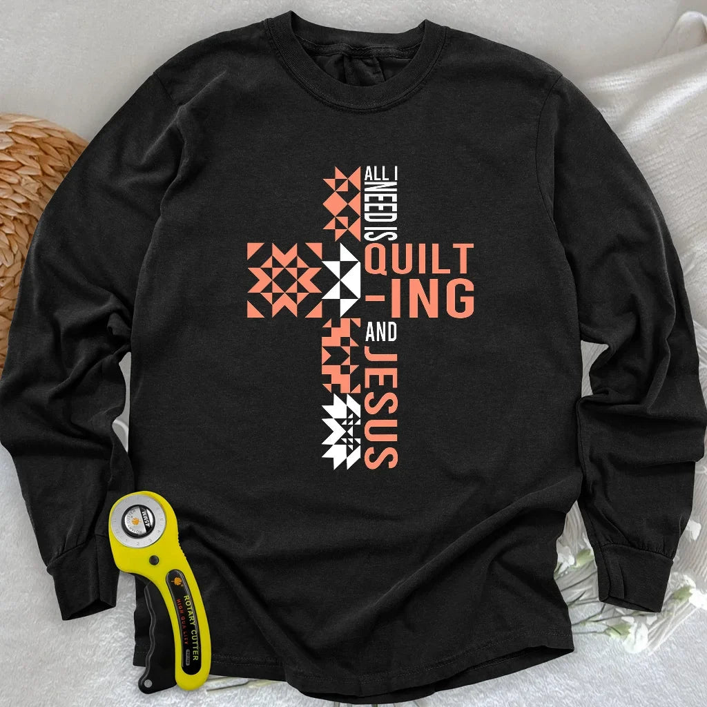Quilting and Jesus Long Sleeve T-shirt
