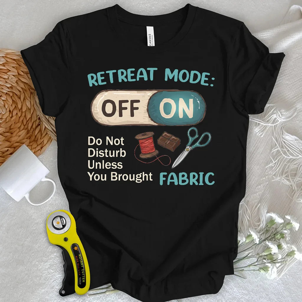 Retreat Mode: ON T-shirt