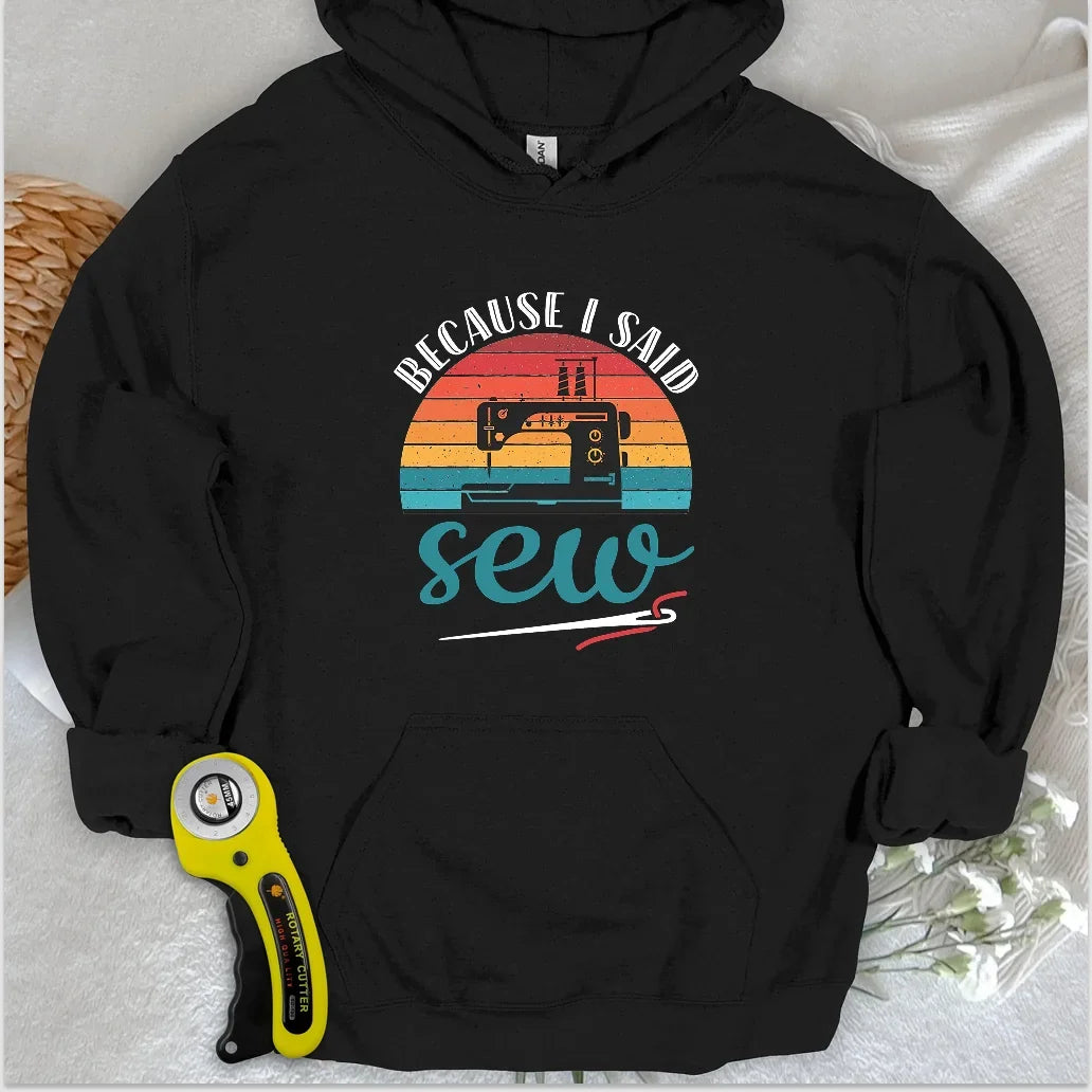 Said Sew Hoodie