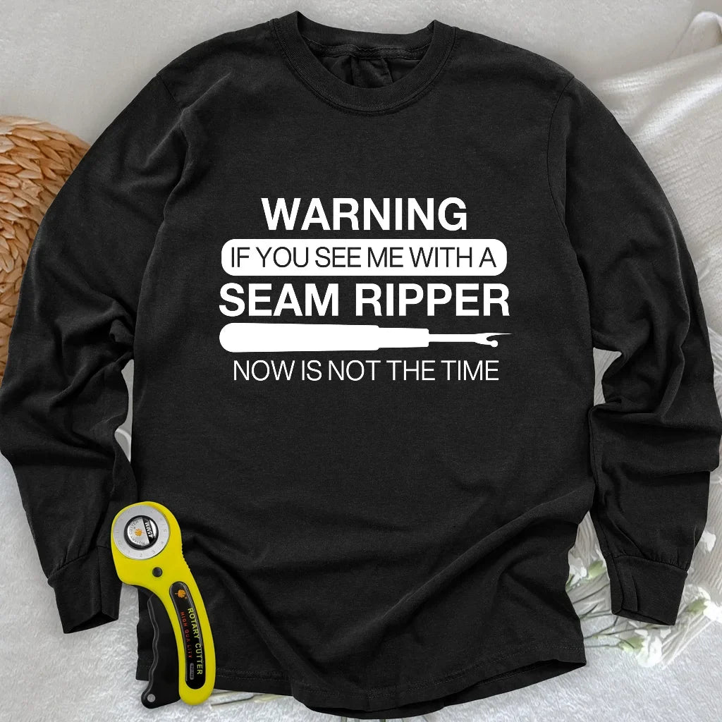 Seam Ripper Warning Long Sleeve T-shirt