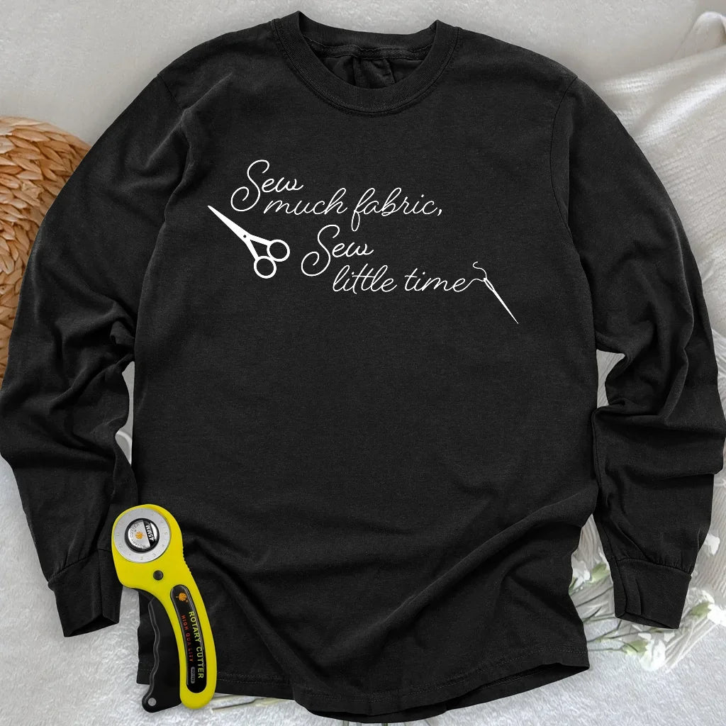 Sew Much Fabric Long Sleeve T-shirt