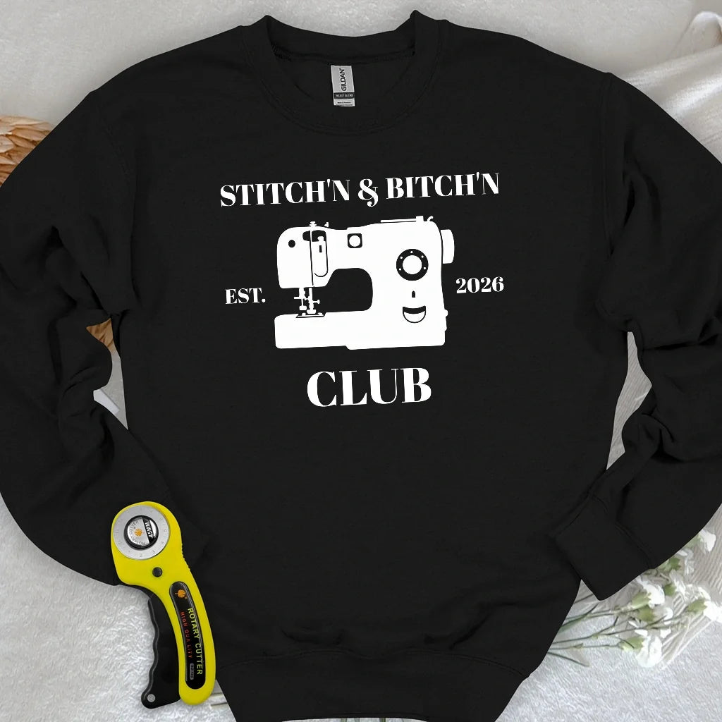 The Stitch’n & Bitch’n Club Sweatshirt