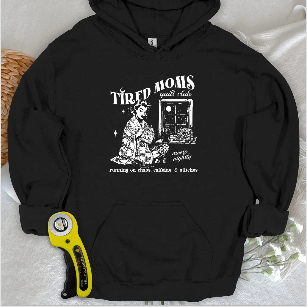 Tired Quilt Moms Hoodie