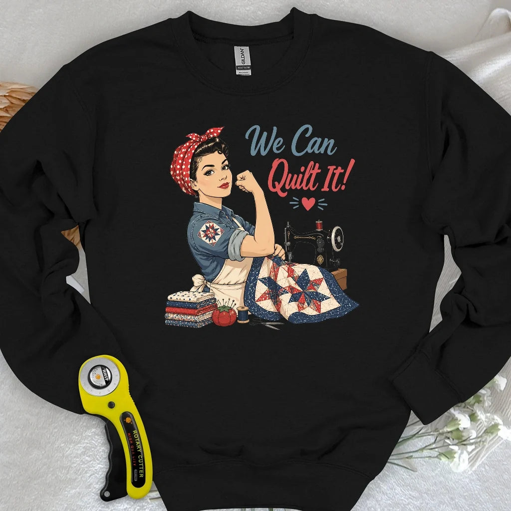 We Can Quilt It Sweatshirt