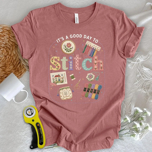 Good Day To Cross Stitch T-shirt