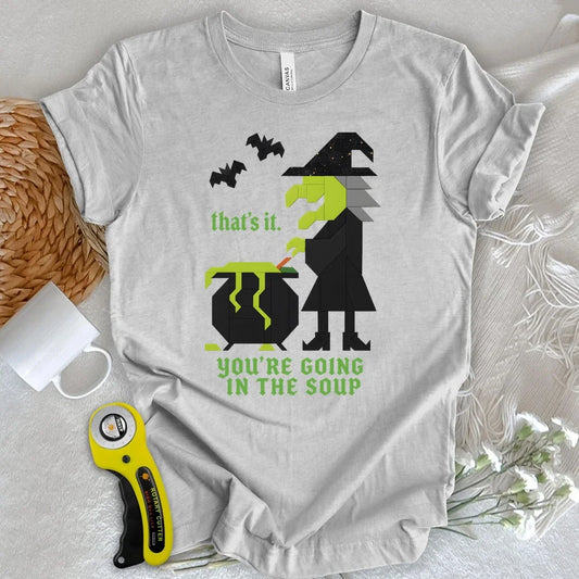 Patchwork Witch – You’re Going in the Soup T-shirt